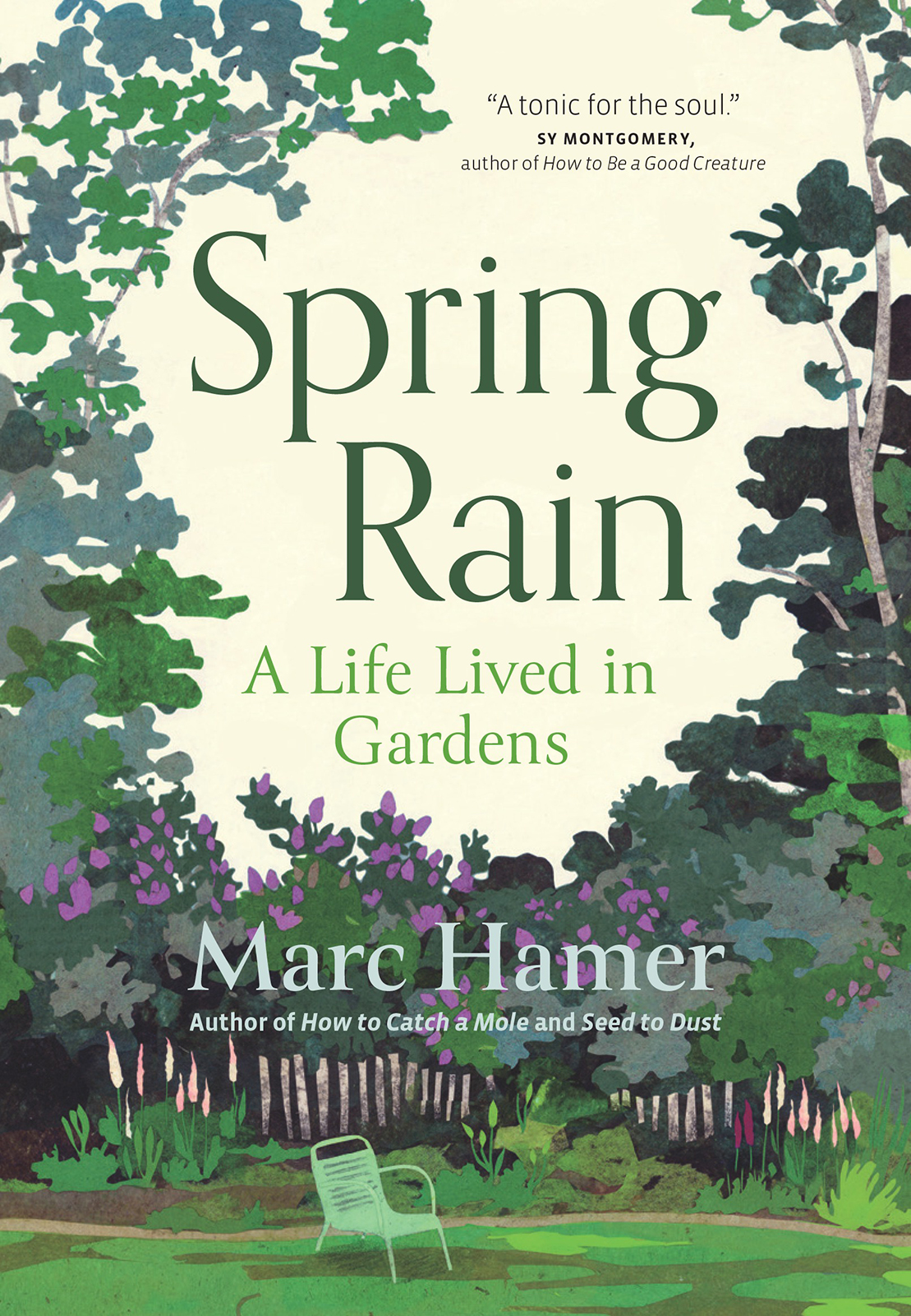Spring Rain A Life Lived In Gardens Marc Hamer
