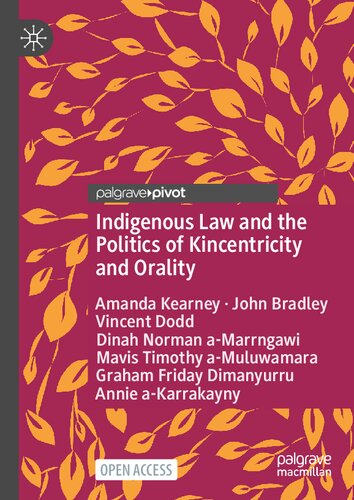 Indigenous Law And The Politics Of Kincentricity And Orality Amanda Kearney