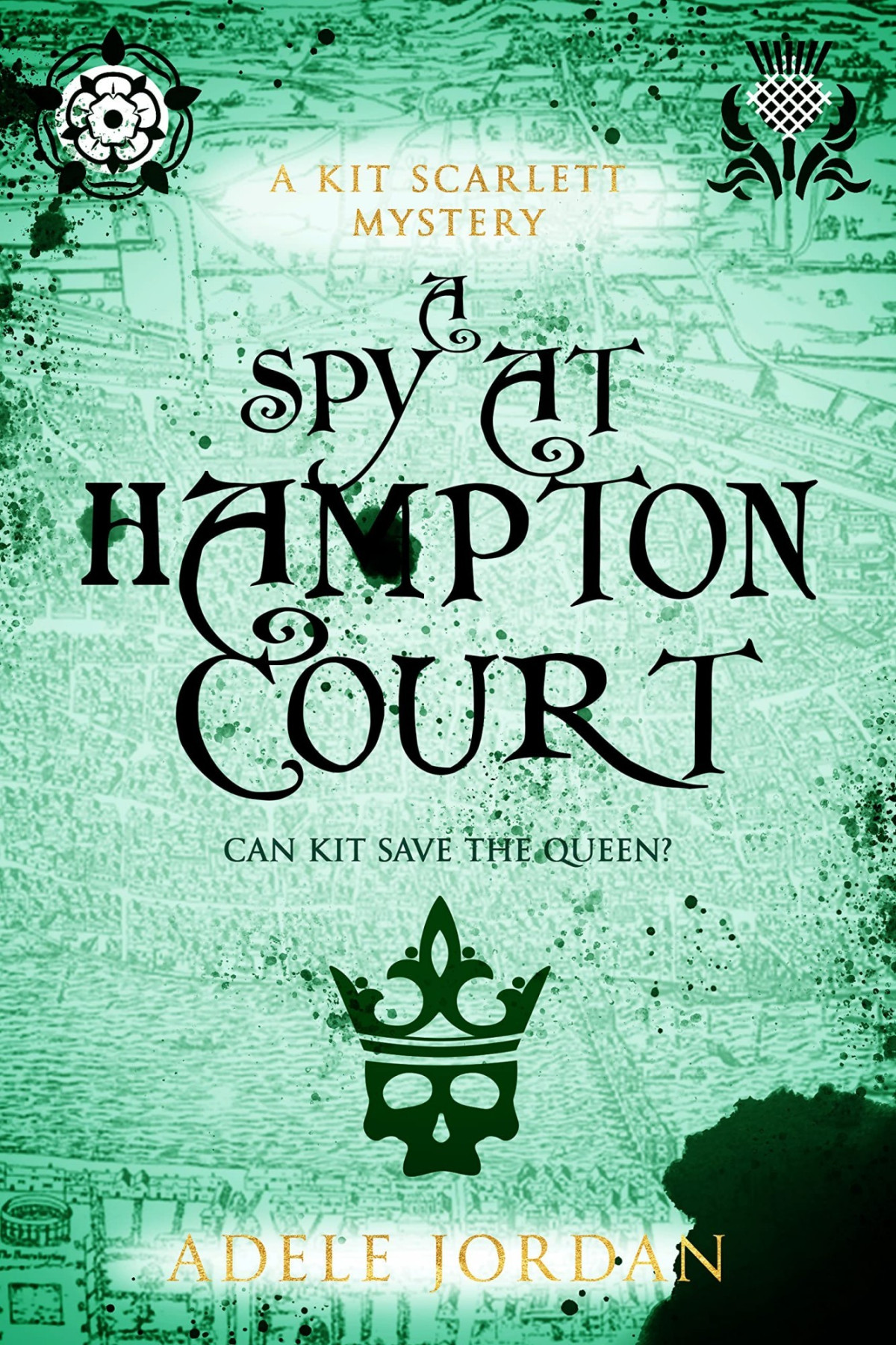 A Spy At Hampton Court Adele Jordan