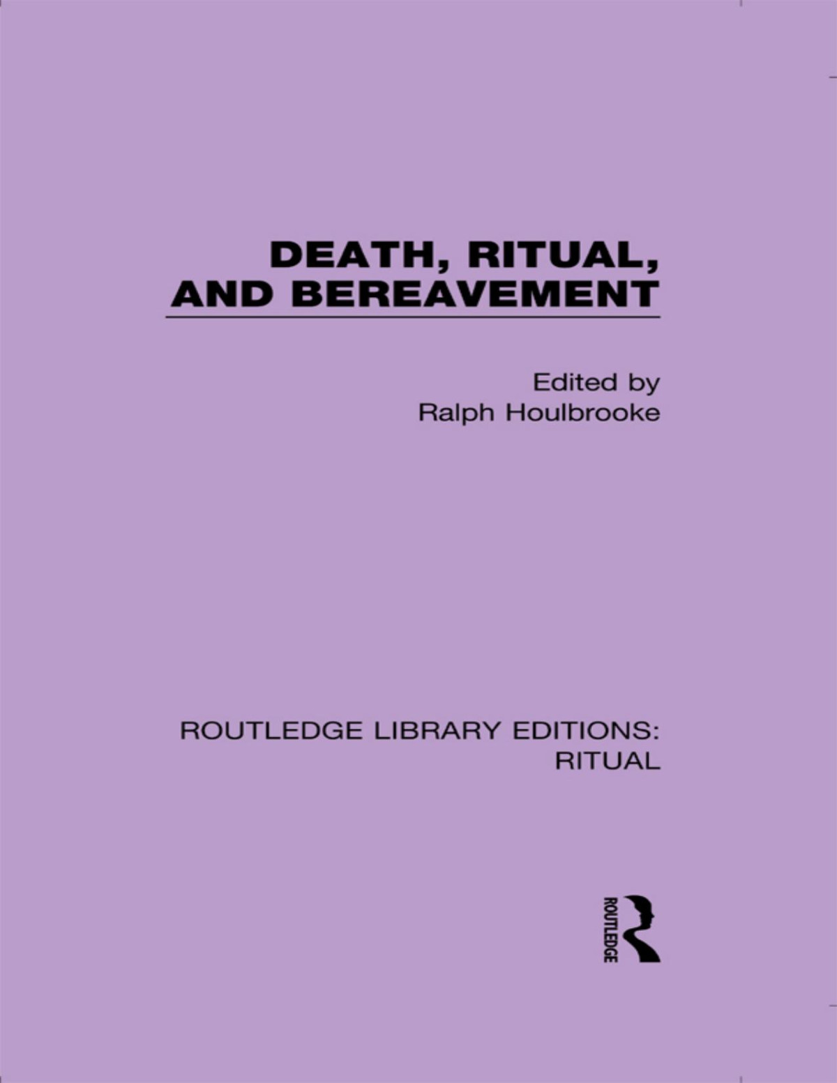 Death Ritual And Bereavement Ralph Houlbrooke