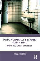 Psychoanalysis And Toileting Minding Ones Business 1st Edition Paul Marcus