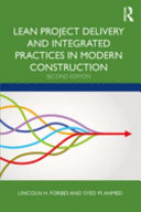 Lean Project Delivery And Integrated Practices In Modern Construction 2nd Edition Lincoln H Forbes