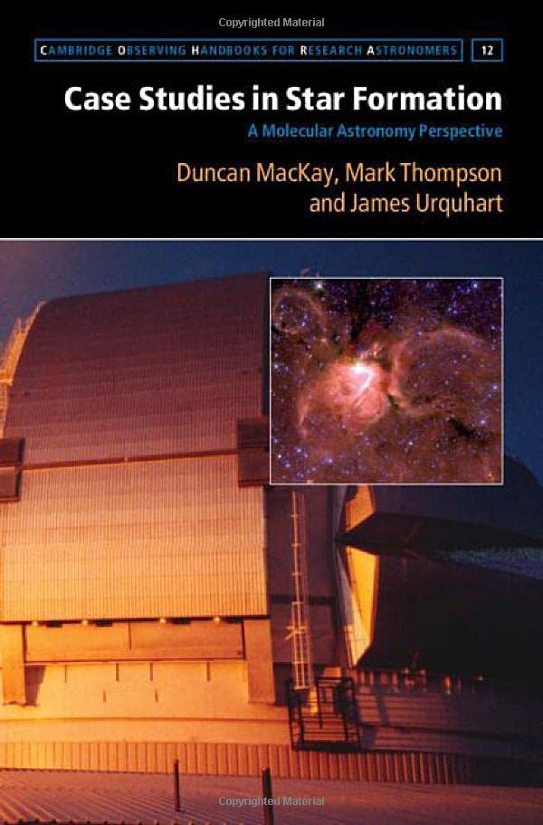 Case Studies In Star Formation Duncan Mackay Mark Thompson James Urquhart