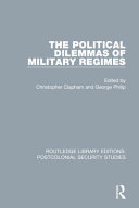 The Political Dilemmas Of Military Regimes 1st Edition Christopher Clapham