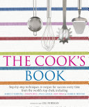 The Cooks Book Stepbystep Techniques And Recipes For Success Every Time From The Worlds Top Chefs Marcus Wareing