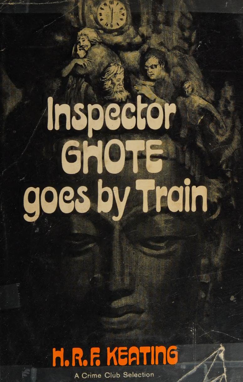 Inspector Ghote Goes By Train H R F Keating
