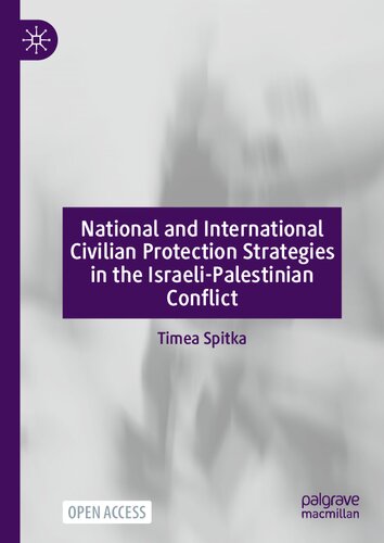 National And International Civilian Protection Strategies In The Israelipalestinian Conflict Timea Spitka