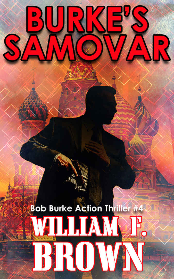 Burkes Samovar Bob Burke Suspense Thriller 4 Bob Burke Action Adventure Novels William F Brown