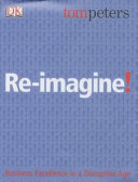 Reimagine Business Excellence In A Disruptive Age Thomas J Peters