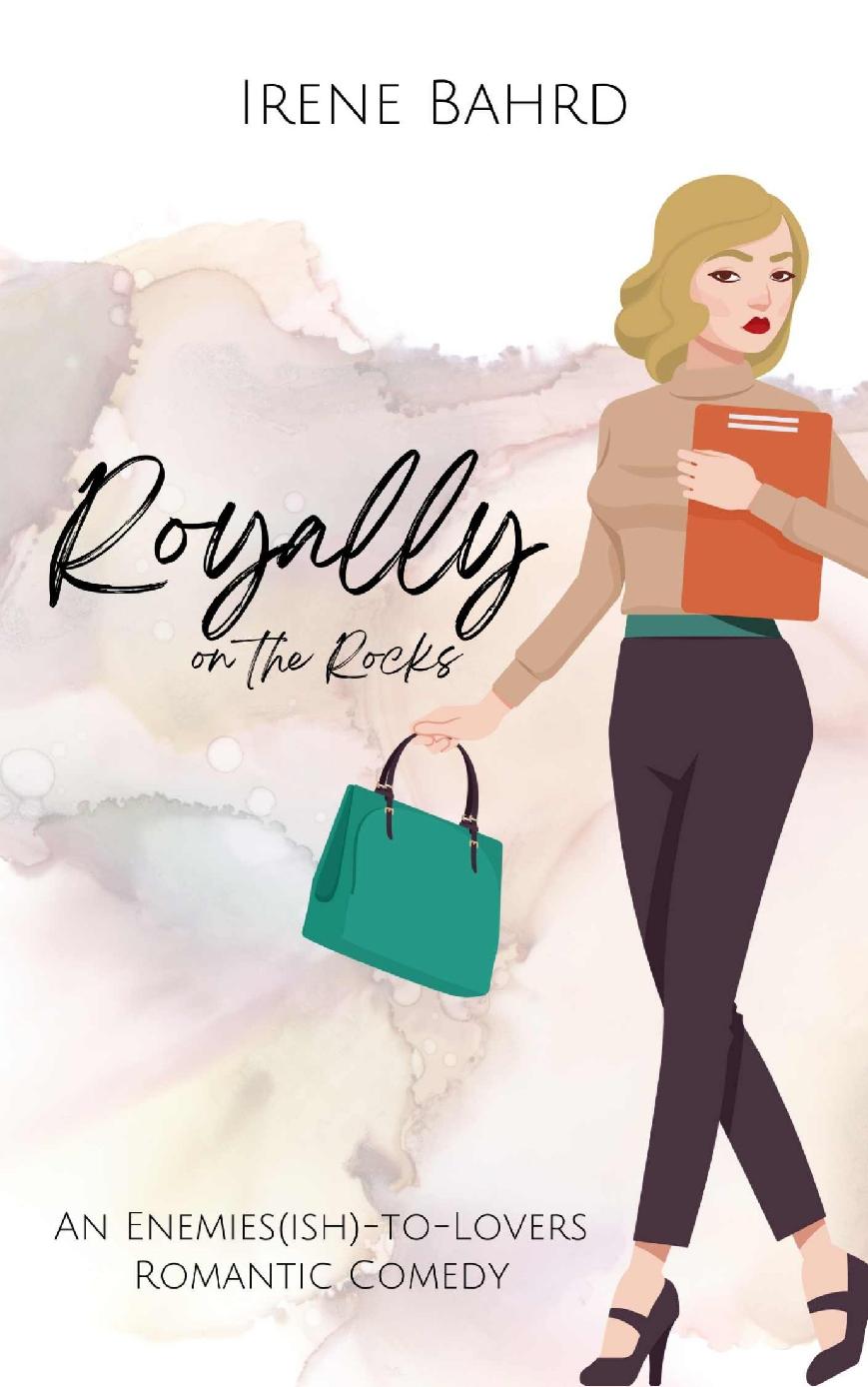 Royally On The Rocks An Enemiesishtolovers Romantic Comedy Top Shelf Romances Book 3 Irene Bahrd