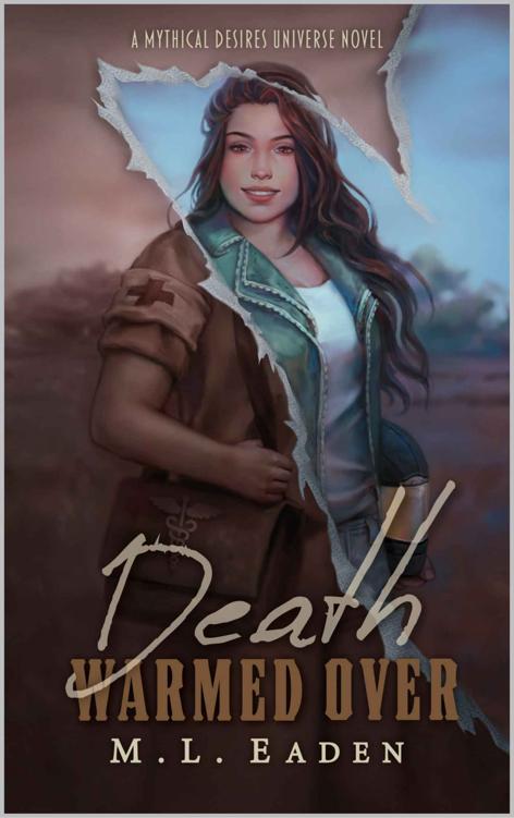 Death Warmed Over A Mythical Desires Universe Novel M L Eaden