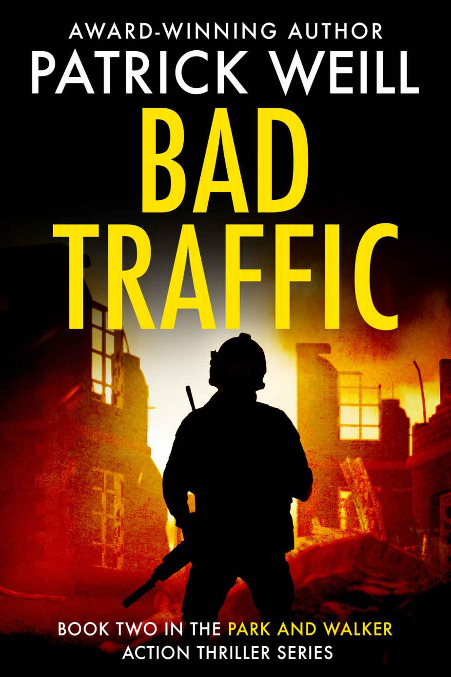 Bad Traffic The Park And Walker Action Thriller Series Book 2 Patrick Weill