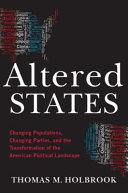 Altered States Changing Populations Changing Parties And The Transformation Of The American Political Landscape Thomas M Holbrook