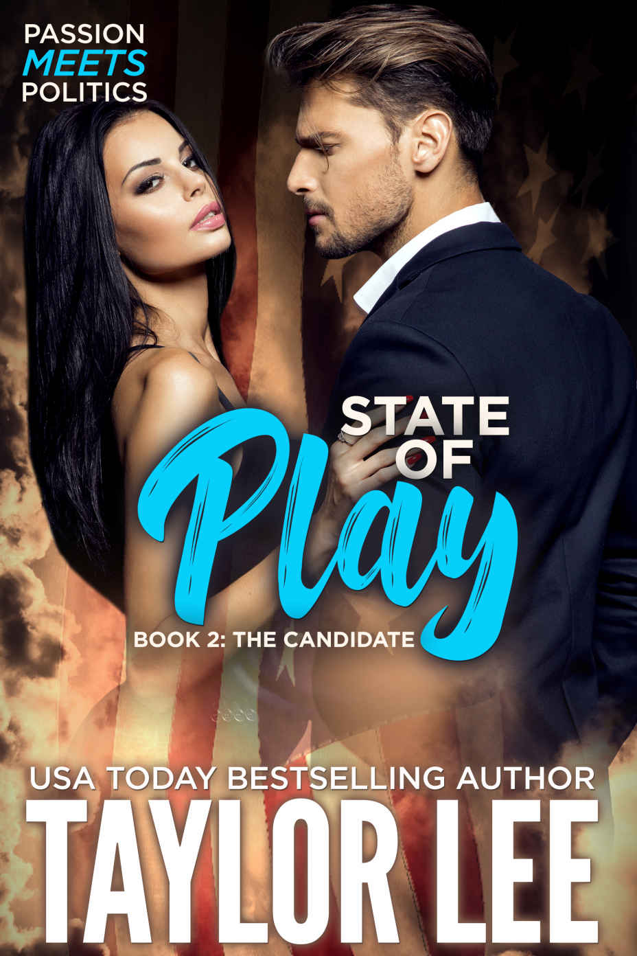 State Of Play Passion Meets Politics The Candidate Book 2 Lee