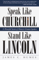Speak Like Churchill Stand Like Lincoln James C Humes
