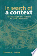 In Search Of A Context The Function Of Scripture In Marks Narrative The Library Of New Testament Studies Vol 232 Thomas Hatina