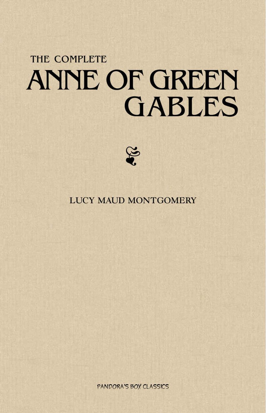 The Complete Anne Of Green Gables Collection Lm Montgomery