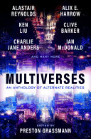 Multiverses An Anthology Of Alternate Realities Preston Grassmann