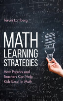 Math Learning Strategies How Parents And Teachers Can Help Kids Excel In Math Teruni Lamberg