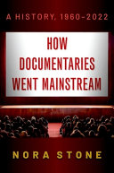 How Documentaries Went Mainstream A History 19602022 Nora Stone