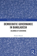 Democratic Governance In Bangladesh Dilemmas Of Governing Nizam Ahmed