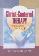 Christcentered Therapy Empowering The Self 1st Edition Russ Harris