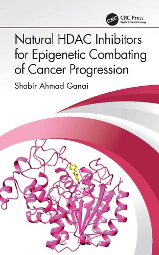 Natural Hdac Inhibitors For Epigenetic Combating Of Cancer Progression Shabir Ahmad Ganai