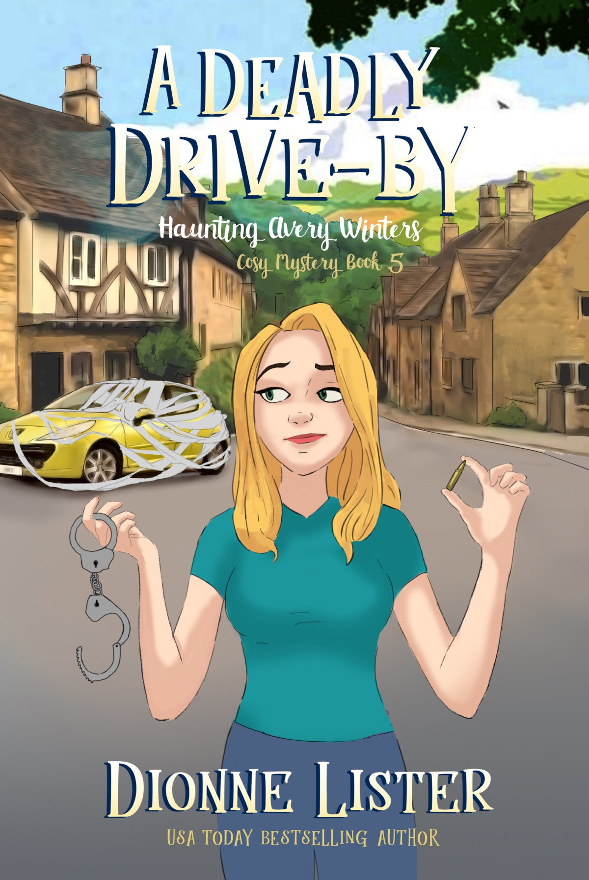 A Deadly Driveby Haunting Avery Winters Cosy Mystery 5 Dionne Lister