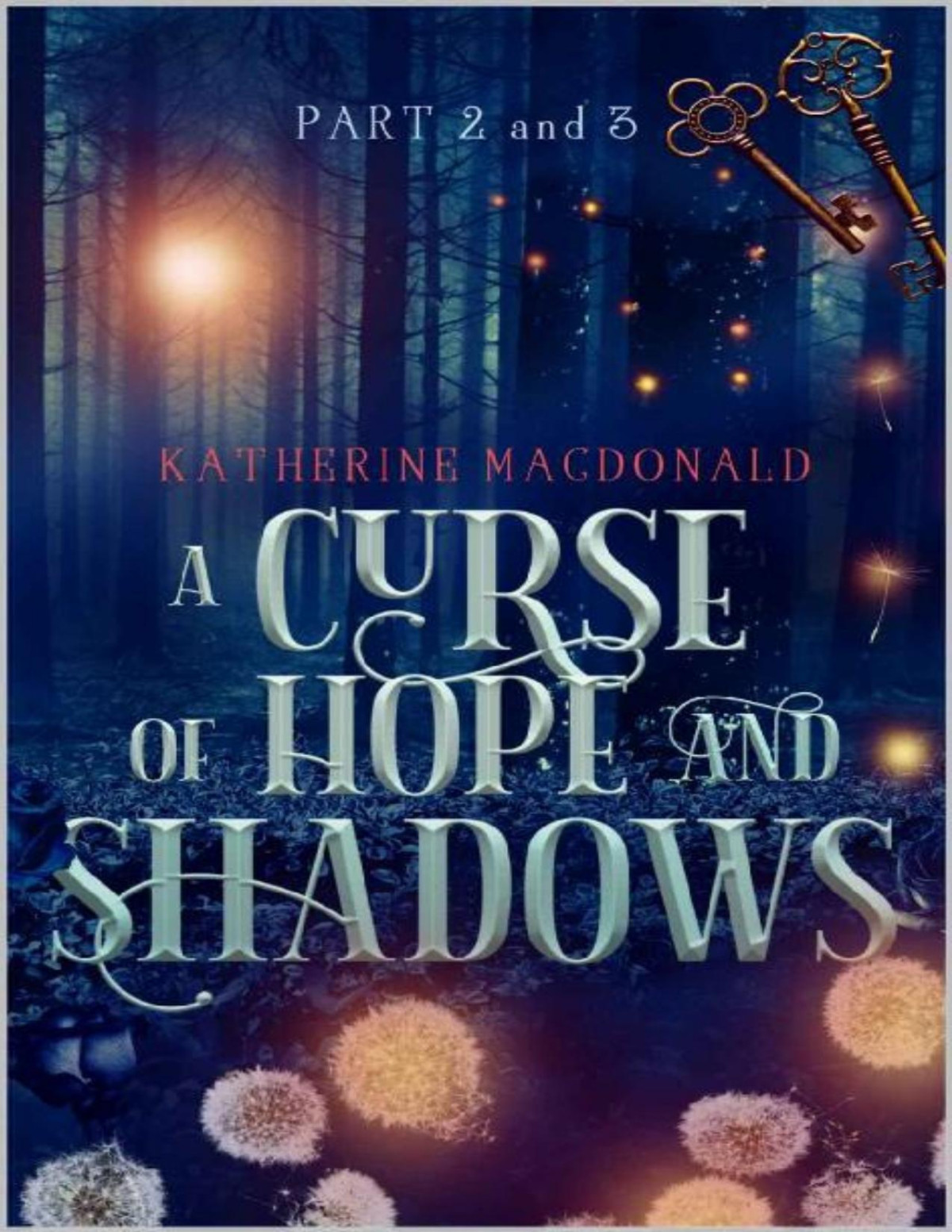 A Curse Of Hope And Shadows Part 2 And 3 Katherine Macdonald