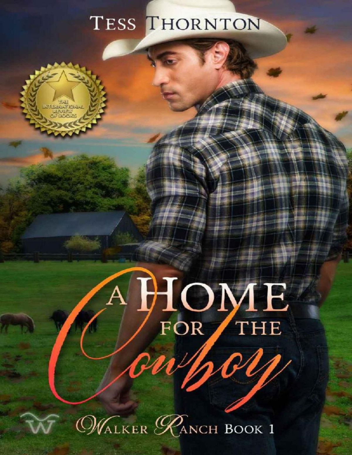A Home For The Cowboy Walker Ranch Book 1 Tess Thornton