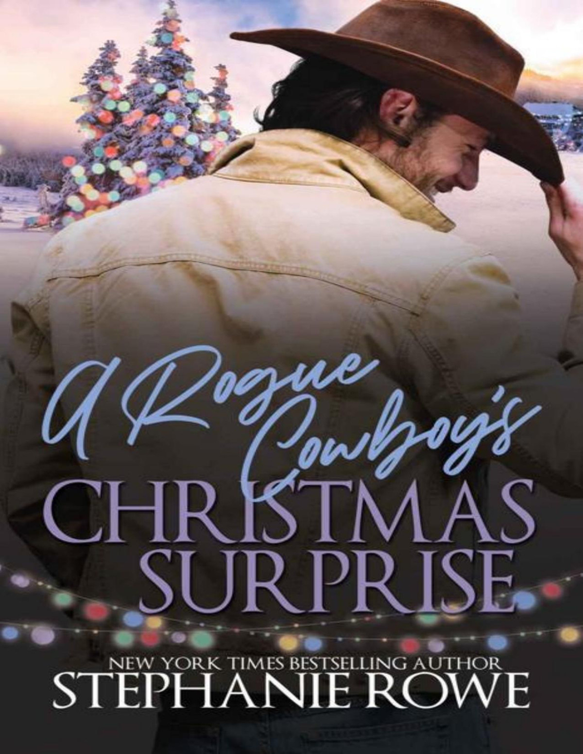 A Rogue Cowboys Christmas Surprise The Hart Ranch Billionaires Book 2 Stephanie Rowe