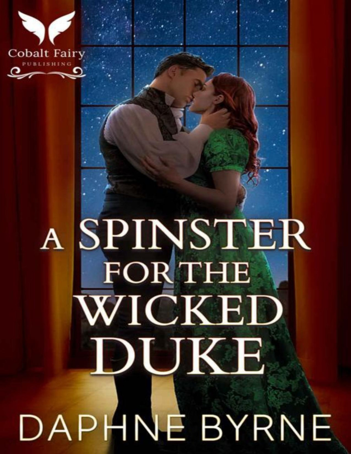 A Spinster For The Wicked Duke A Steamy Historical Regency Romance Novel Byrne