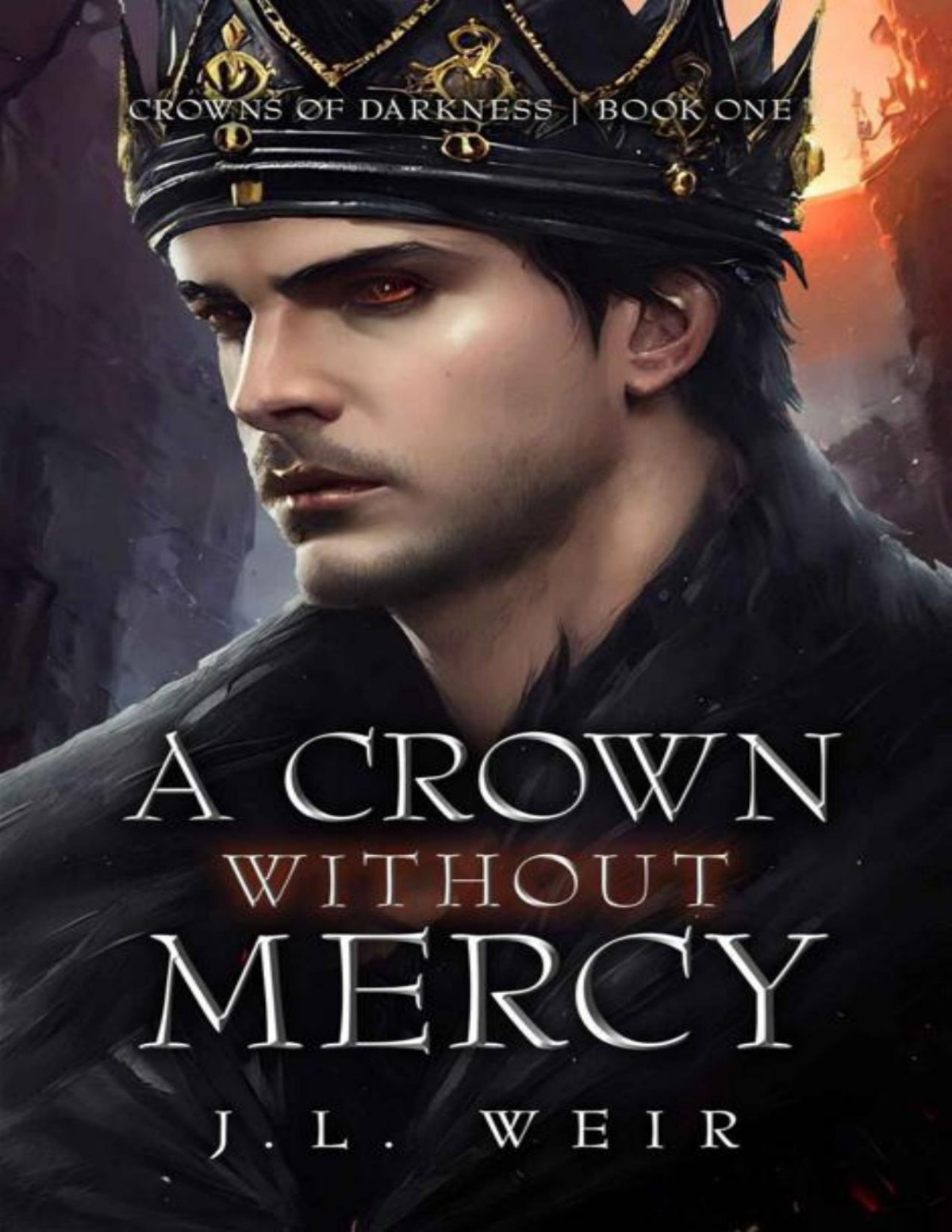 A Crown Without Mercy Crowns Of Darkness Book 1 Jl Weir