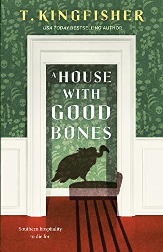 A House With Good Bones 1st Edition Kingfisher T