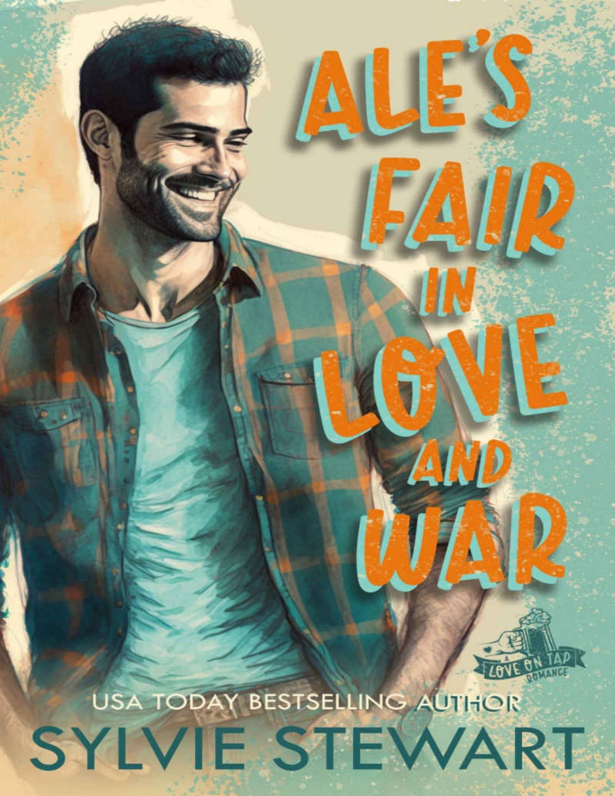 Ales Fair In Love And War An Enemiestolovers Romance Love On Tap Book 1 Sylvie Stewart