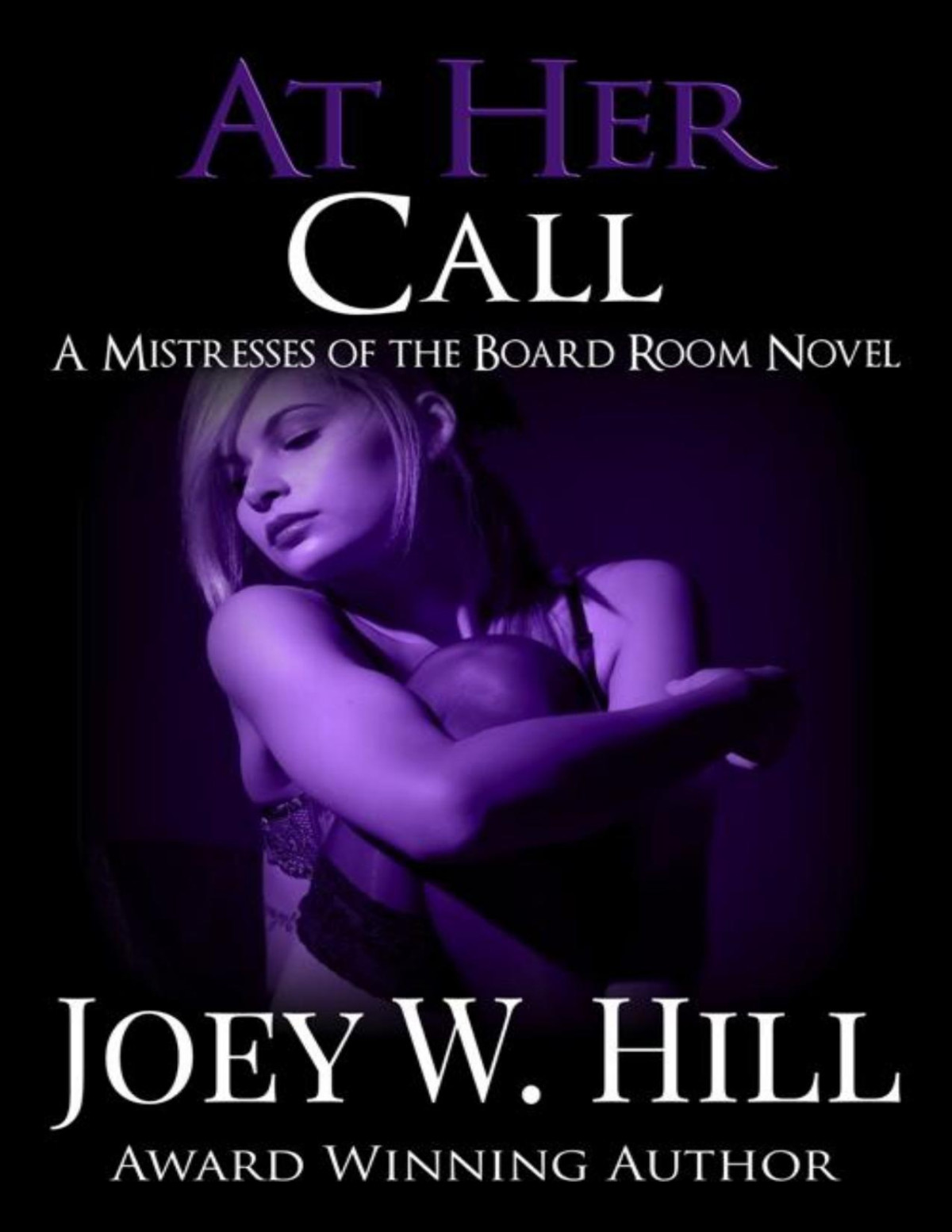 At Her Call A Mistresses Of The Board Room Novel Joey W Hill