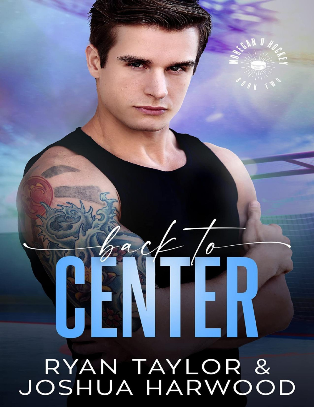 Back To Center Mohegan U Hockey Book 2 Ryan Taylor Joshua Harwood