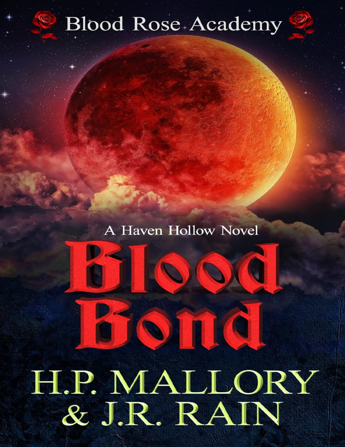 Blood Bond A Paranormal Womens Fiction Novel Blood Rose Academy Haven Hollow Book 27 Hp Mallory Jr Rain