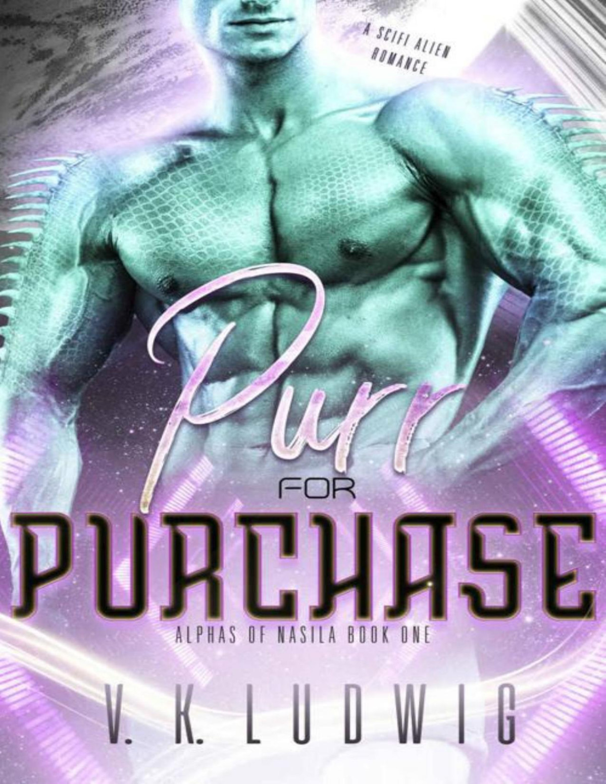 Purr For Purchase A Scifi Alien Romance Alphas Of Nasila Book 3 V K Ludwig