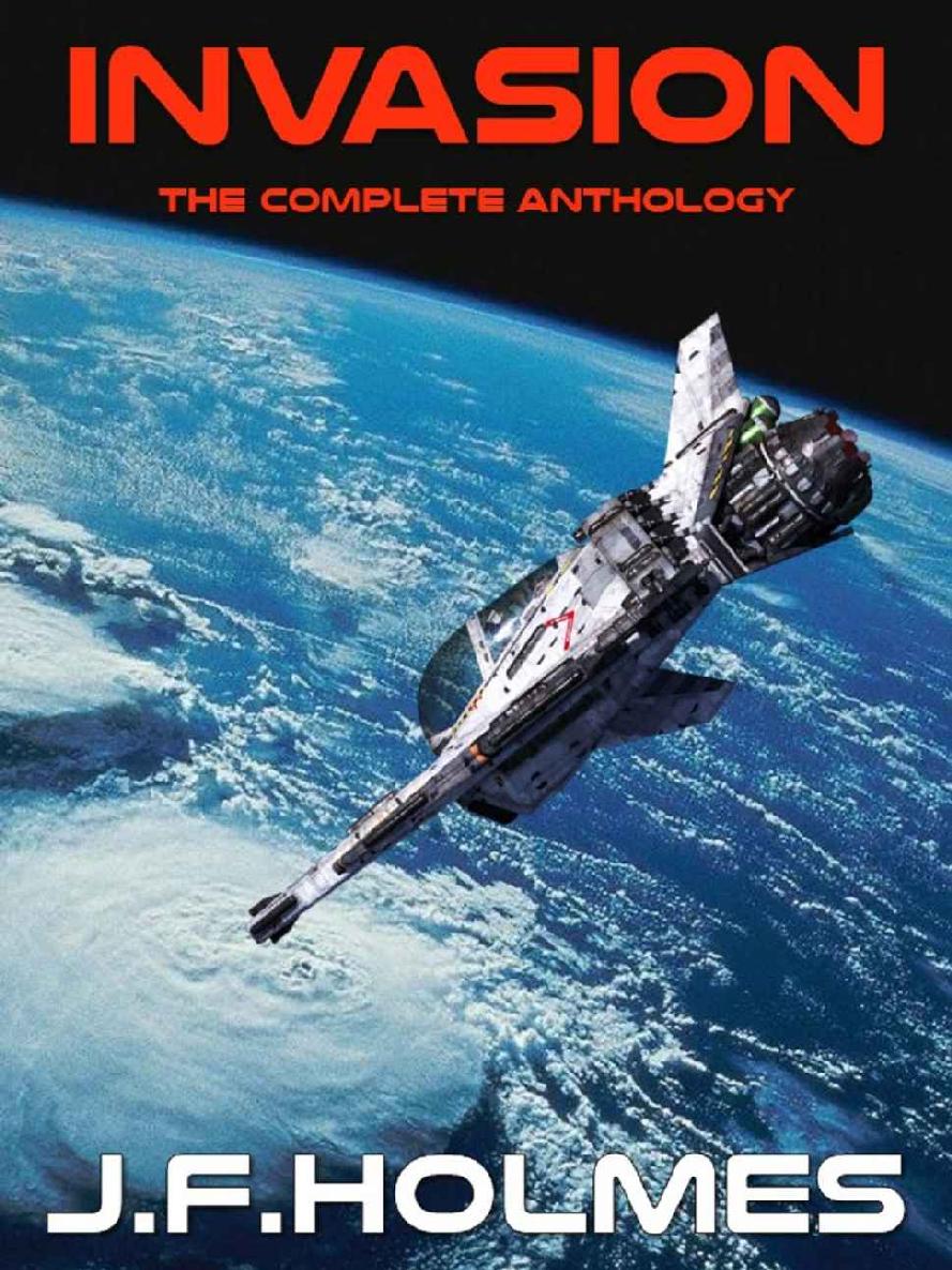 Invasion The Complete Three Book Set J F Holmes