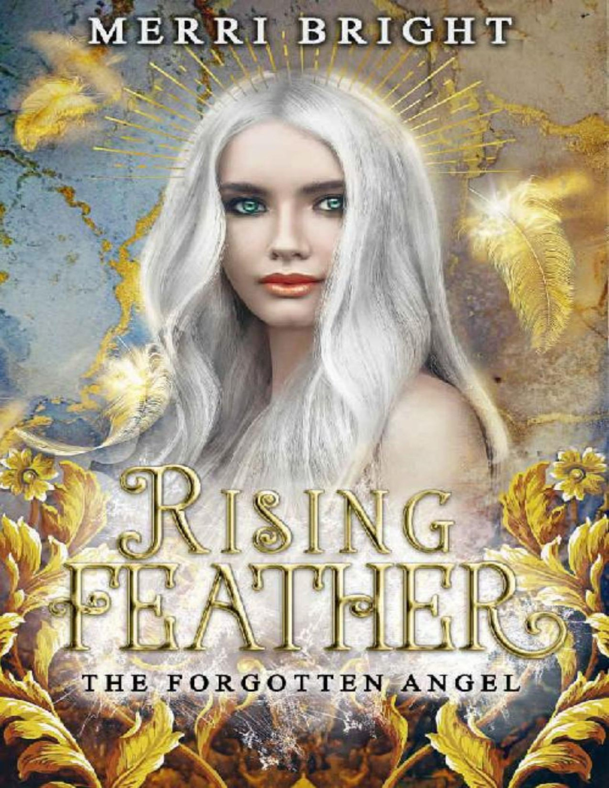 Rising Feather The Forgotten Angel Book 3 1st Edition Merri Bright