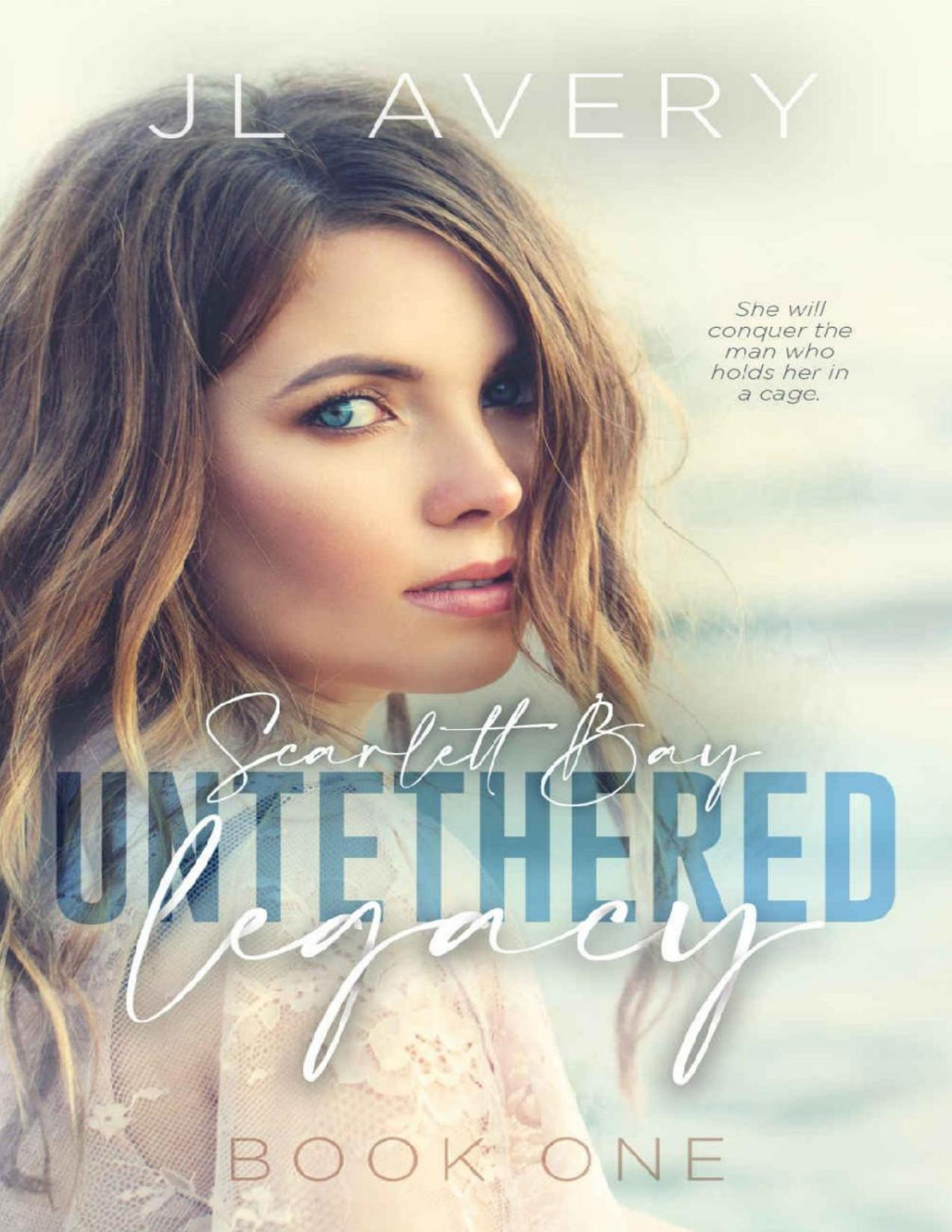 Scarlett Bay Book 1 Untethered Legacy A Small Town Romantic Suspense Jl Avery