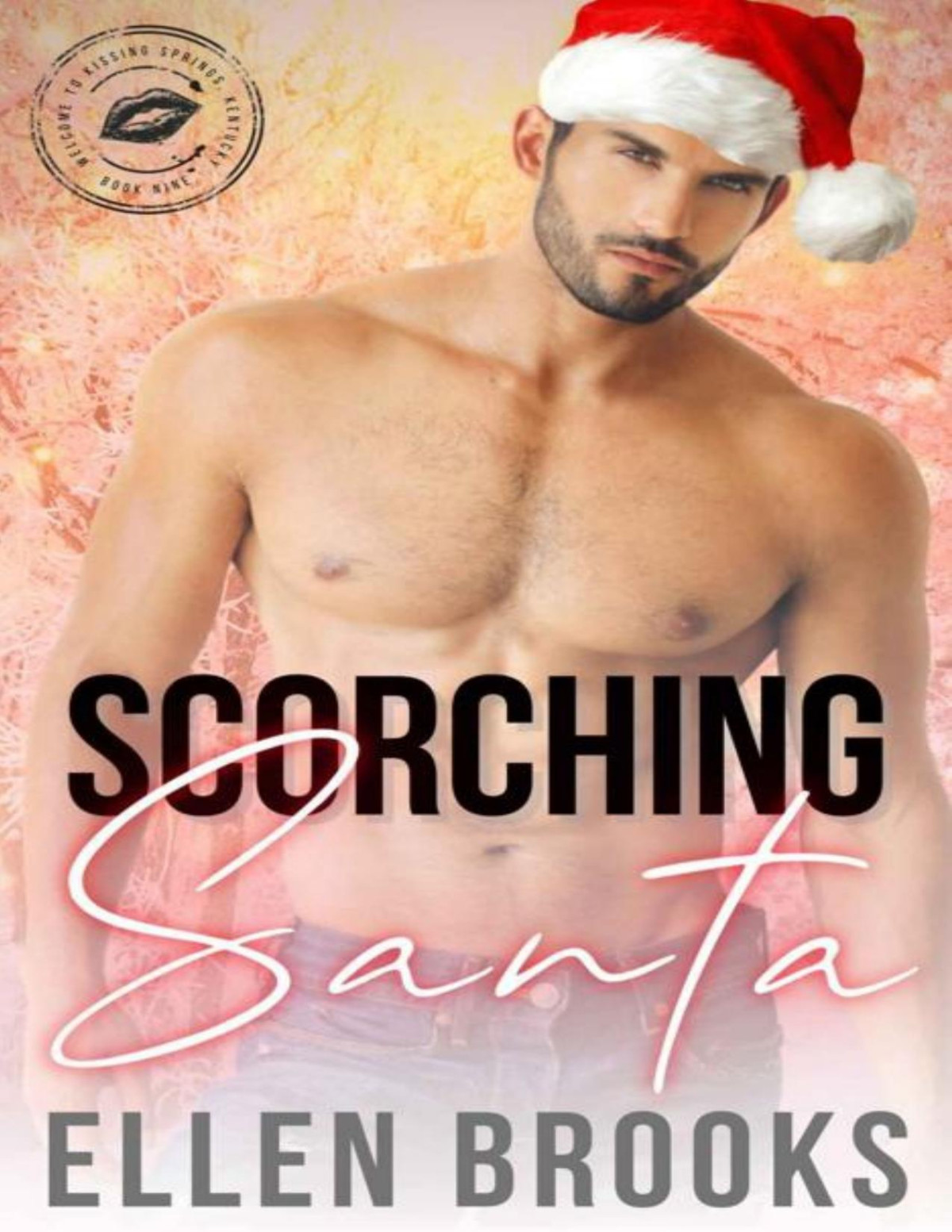 Scorching Santa Welcome To Kissing Springs Book 9 Ellen Brooks Kissing Springs Book Babes