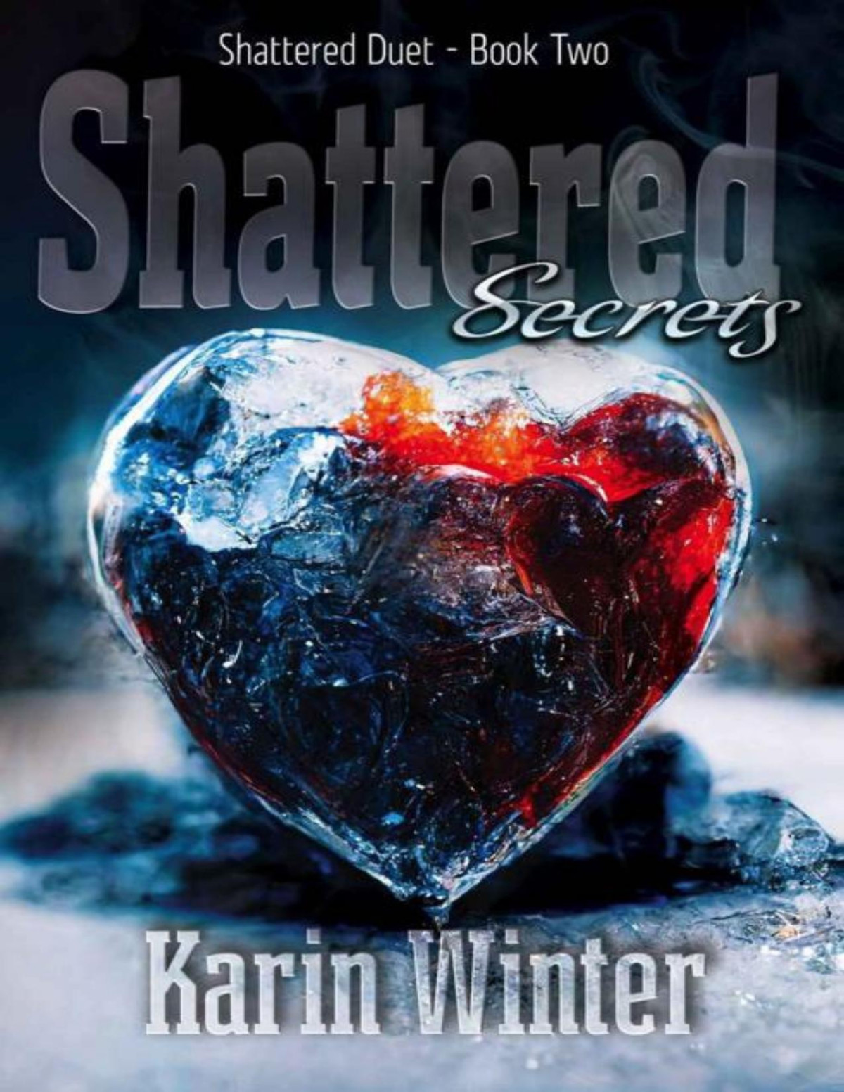 Shattered Secrets A Billionaire Romance Shattered Duet Book 2 Karin Winter