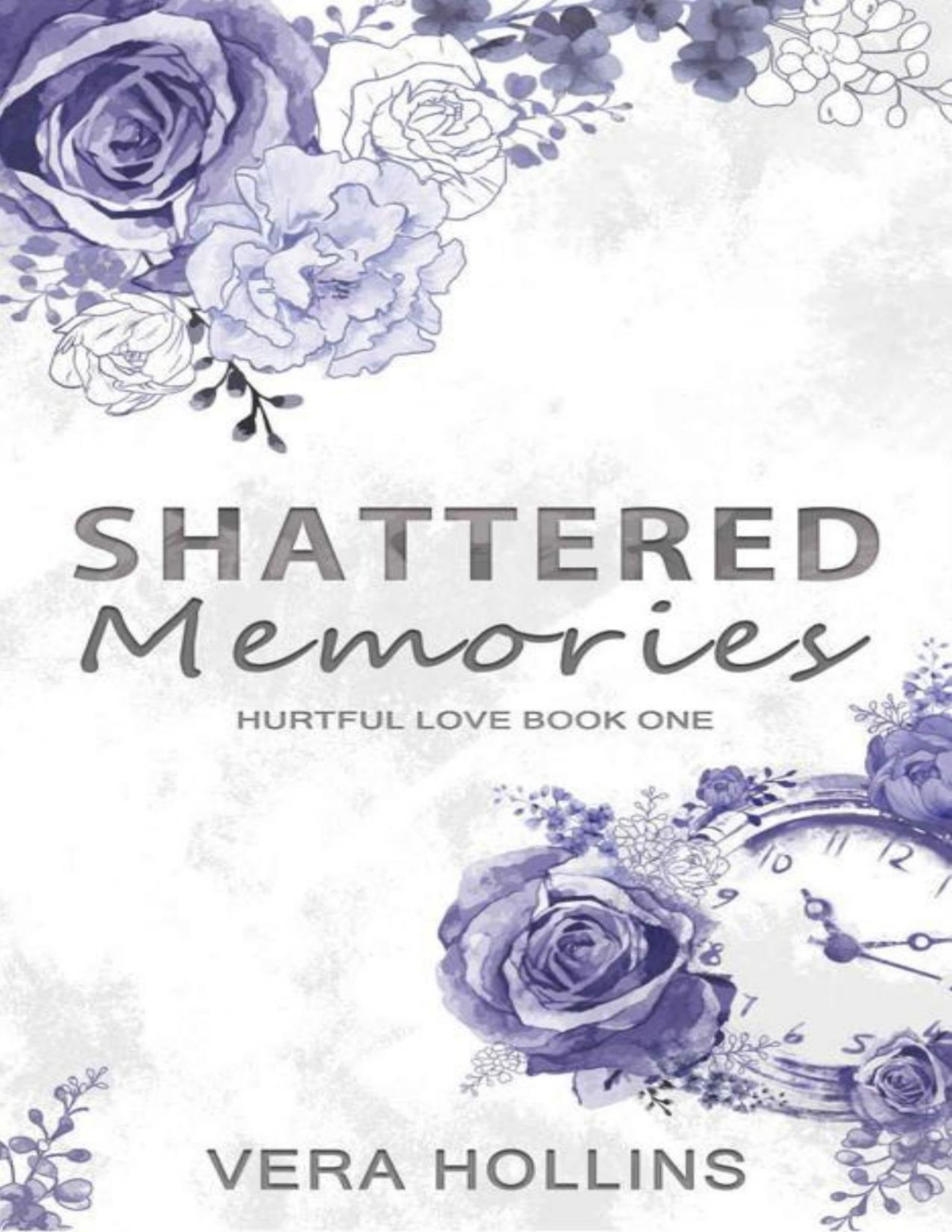 Shattered Memories An Enemies To Lovers High School Romance Hurtful Love Book 1 Vera Hollins
