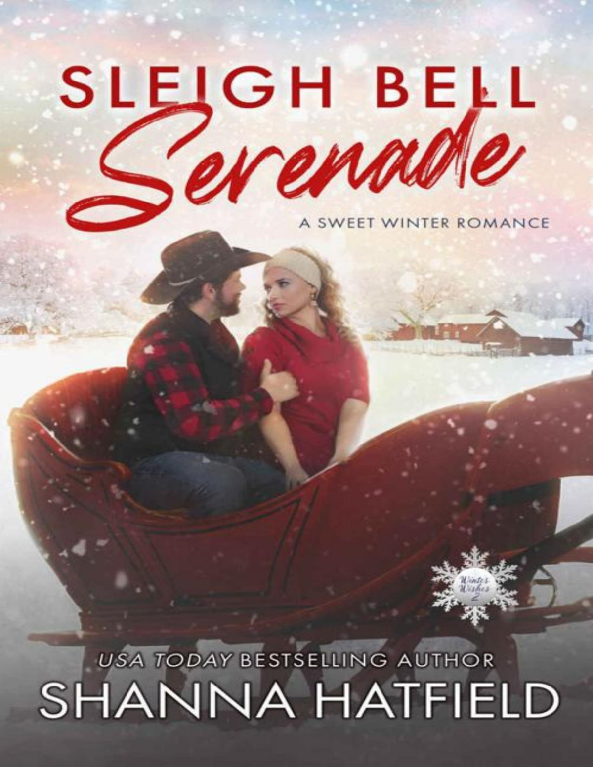 Sleigh Bell Serenade A Sweet Winter Romance Winter Wishes Book 2 Shanna Hatfield