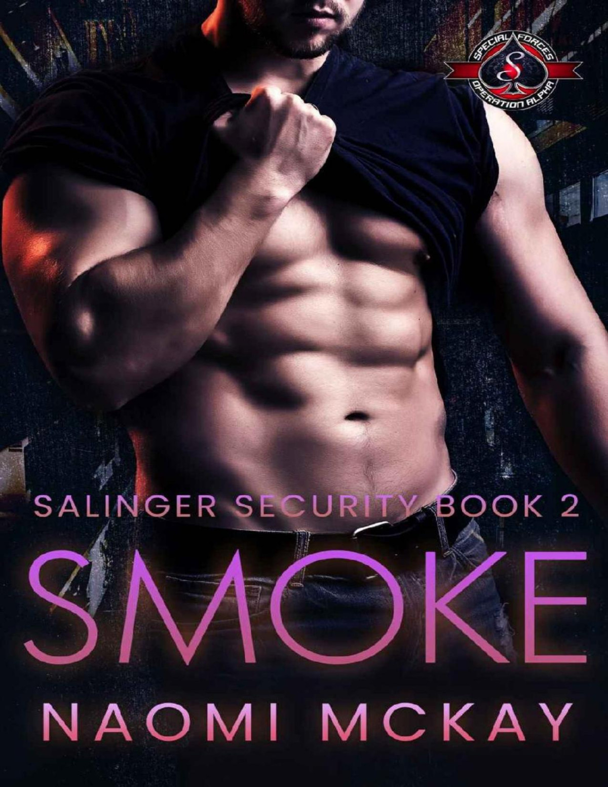 Smoke Special Forces Operation Alpha Salinger Security Book 2 Naomi Mckay Operation Alpha