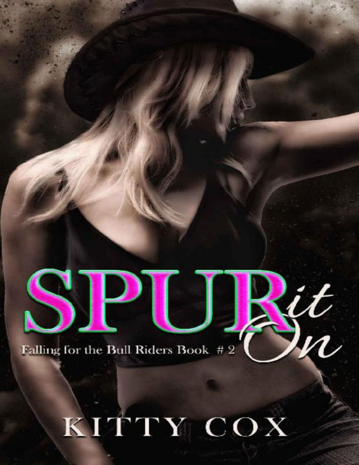Spur It On Falling For The Bull Riders Book 2 Kitty Cox