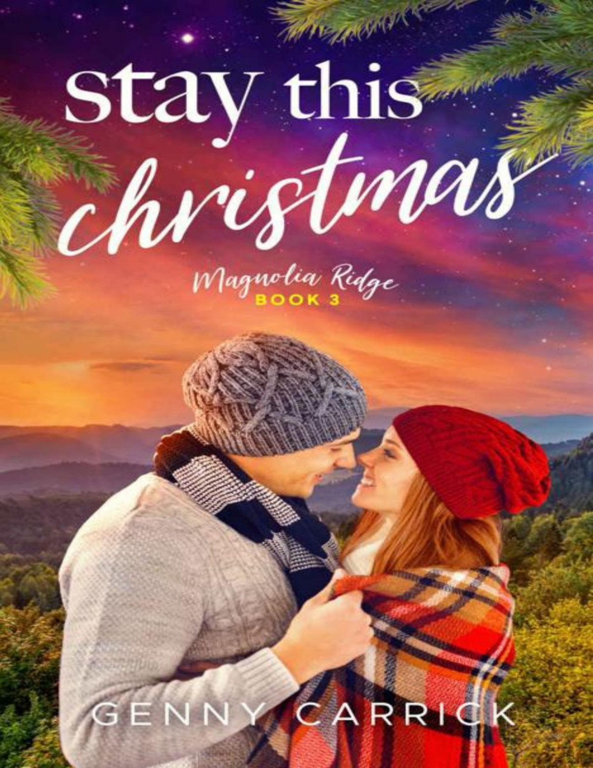 Stay This Christmas A Sweet Small Town Romance Magnolia Ridge Book 3 Genny Carrick