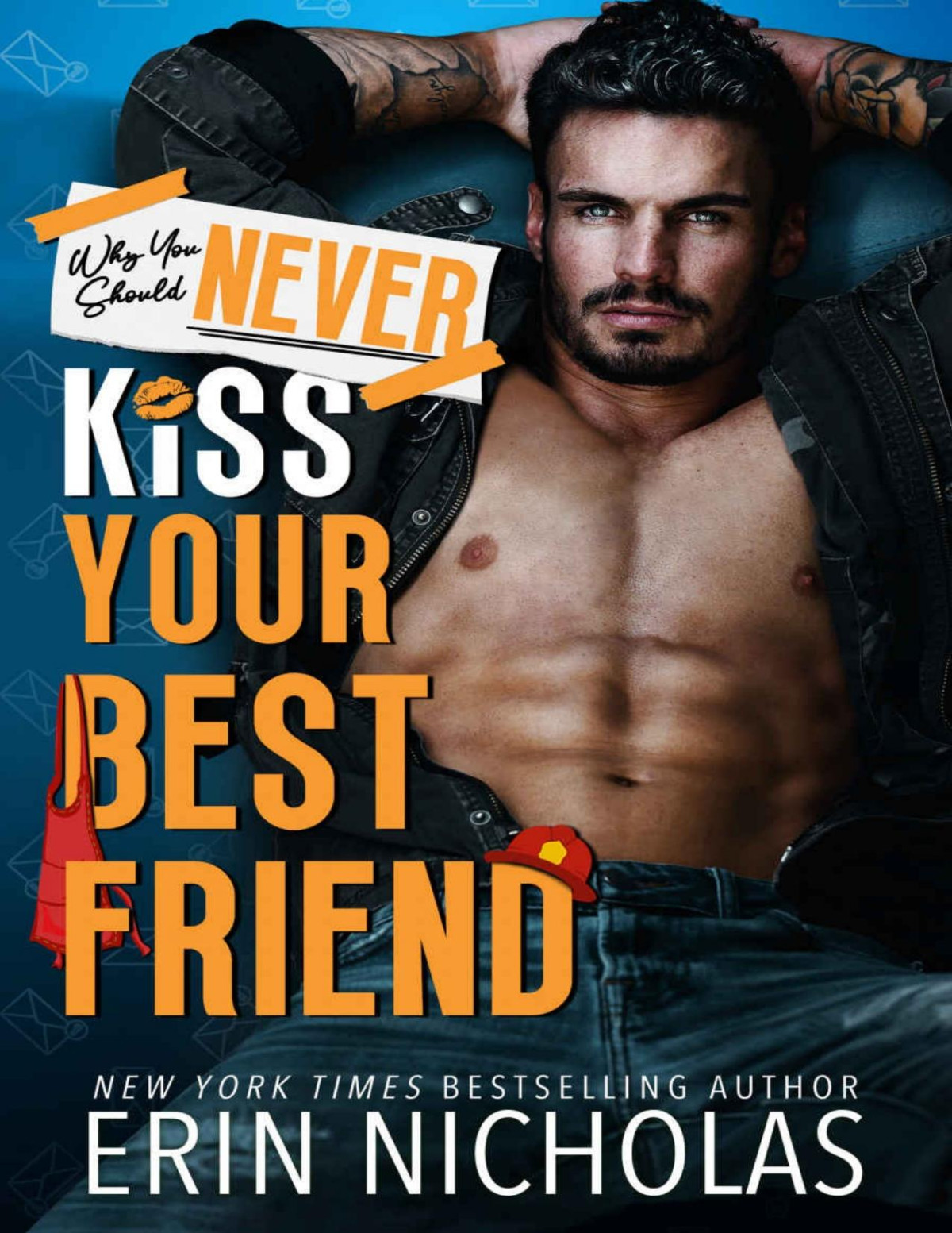 Why You Should Never Kiss Your Best Friend Erin Nicholas